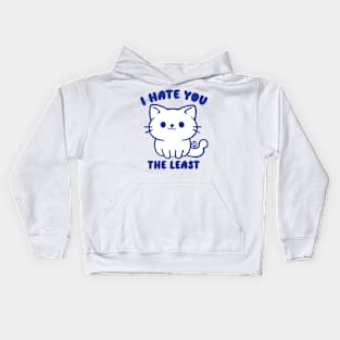 HATE YOU THE LEAST Kids Hoodie